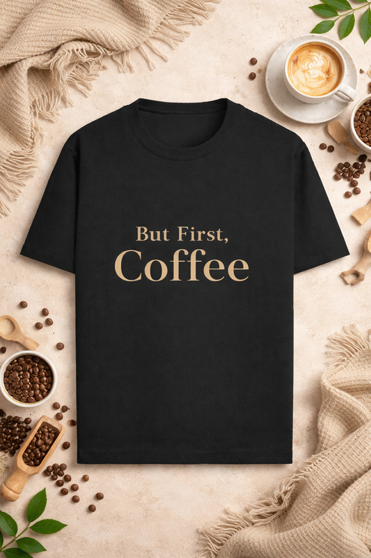 But First, Coffee