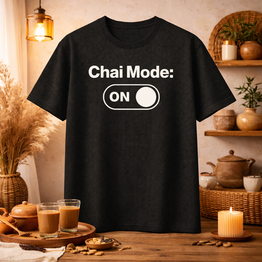 Chai Mode: ON